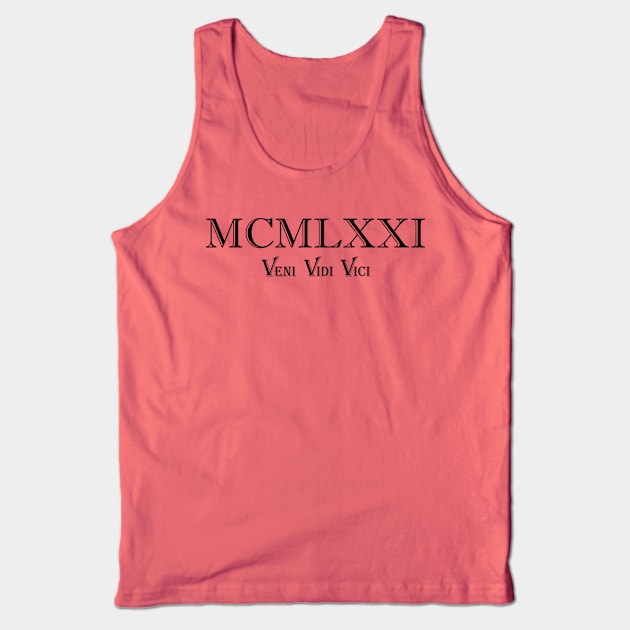 1971 Veni Vidi Vici MCMLXXI Tank Top by Imaginariux